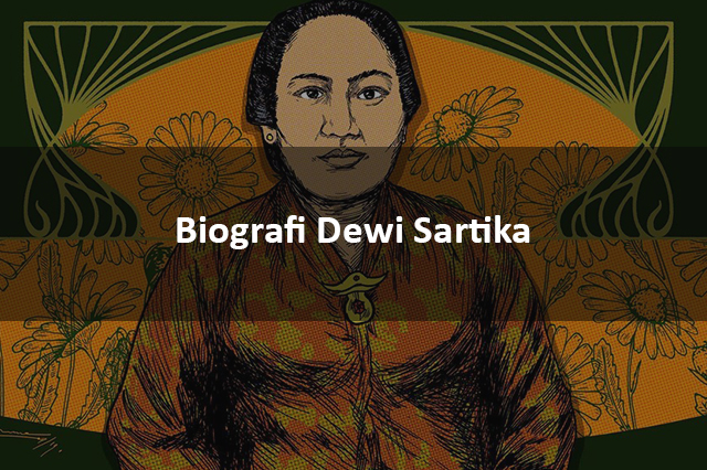 Biografi Dewi Sartika Perjuangan Dan Keistimewaan