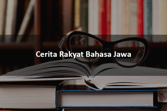 Cerita Rakyat Bahasa Jawa