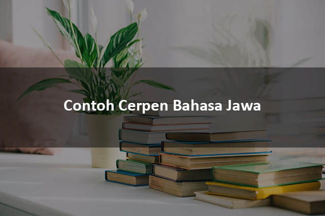 Contoh Cerpen Bahasa Jawa