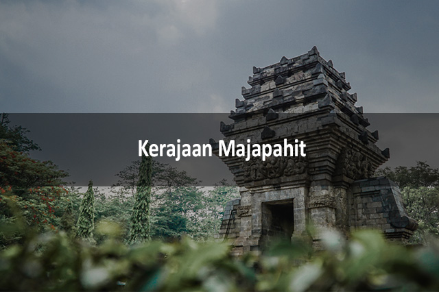 Kerajaan Majapahit : Sejarah Kejayaan Dan Peninggalan | LezGetReal