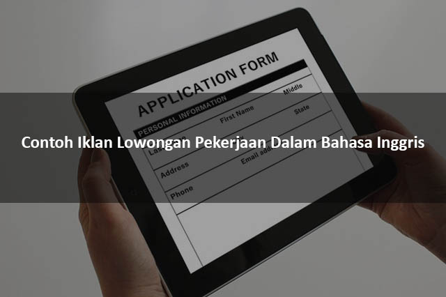 Contoh Iklan Lowongan Pekerjaan Dalam Bahasa Inggris