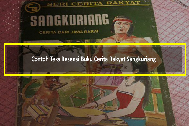 Contoh Teks Resensi Buku Cerita Rakyat Sangkuriang