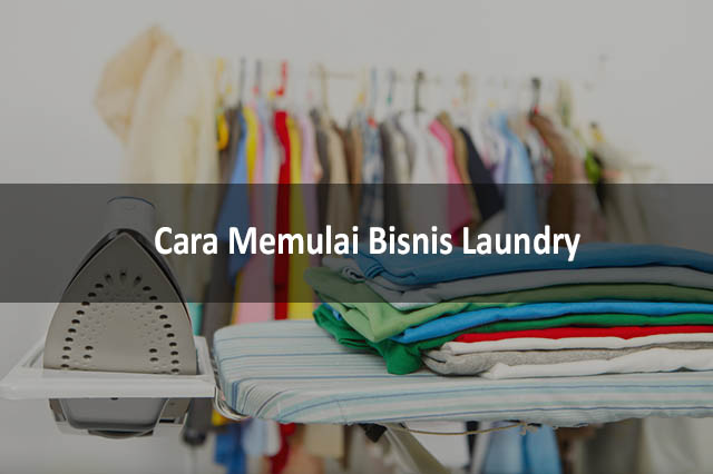 Mengapa Bisnis Laundry Layak Dicoba Sekarang