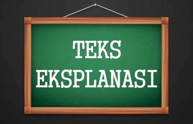 Pengertian Teks Eksplanasi