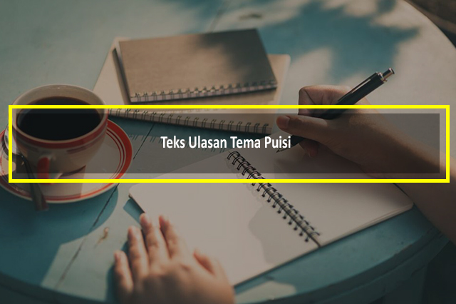 Teks Ulasan Tema Puisi