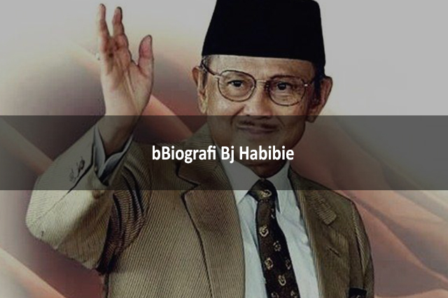 Biografi Bj Habibie