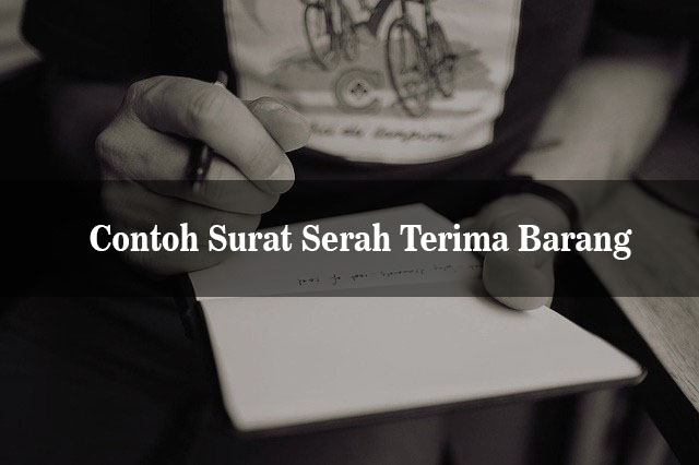 Contoh Surat Serah Terima Barang