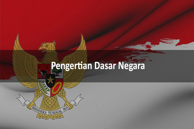 Pengertian Dasar Negara