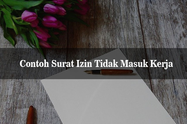 Contoh Surat Izin Tidak Masuk Kerja