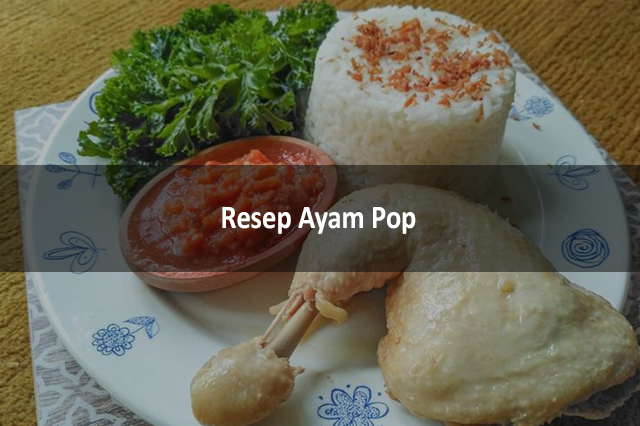 Resep Ayam Pop