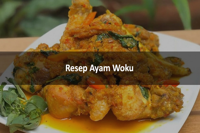 Resep Ayam Woku