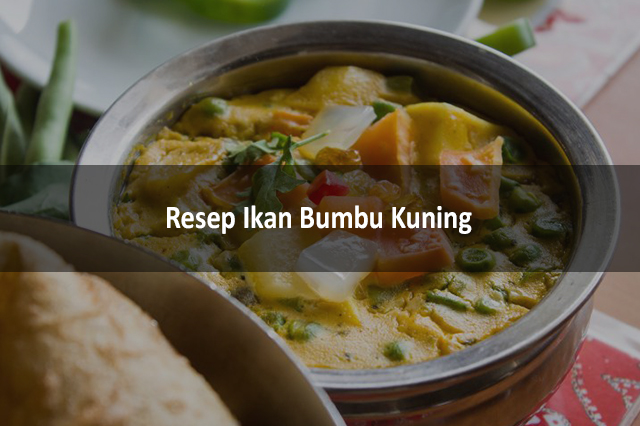 Resep Ikan Bumbu Kuning