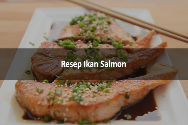 Resep Ikan Salmon