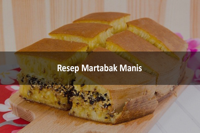 Resep Martabak Manis