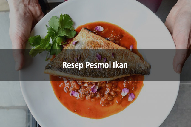 Resep Pesmol Ikan