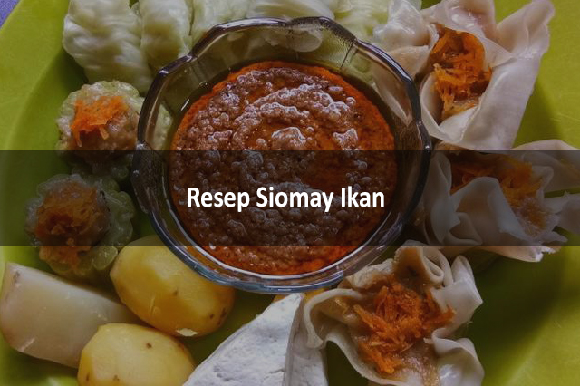 Resep Siomay Ikan 