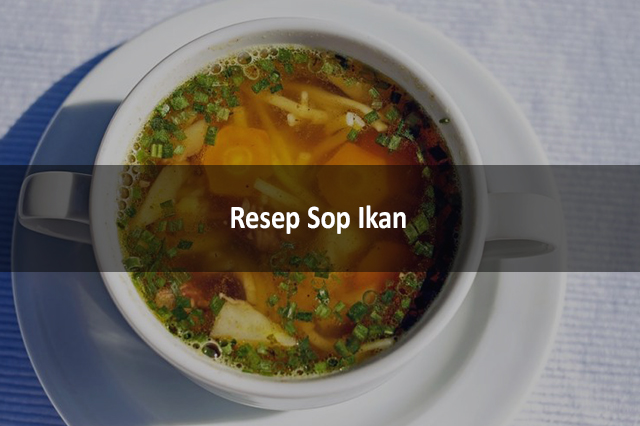 Resep Sop Ikan