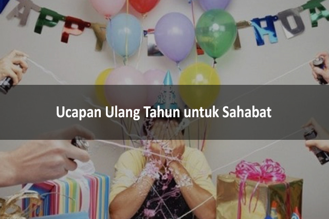 Ucapan Ulang Tahun Untuk Sahabat