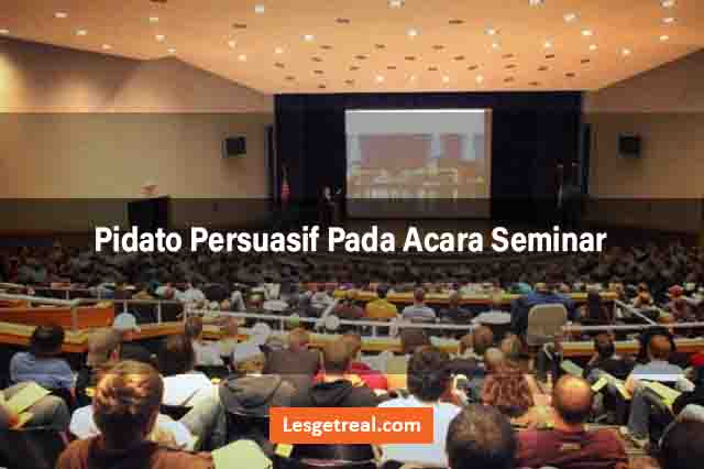 Pidato Persuasif Pada Acara Seminar
